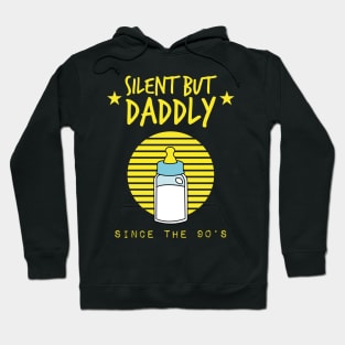 Silent but daddly since the 90s Hoodie